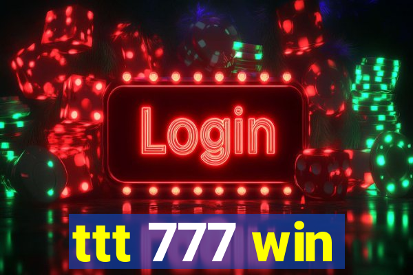 ttt 777 win